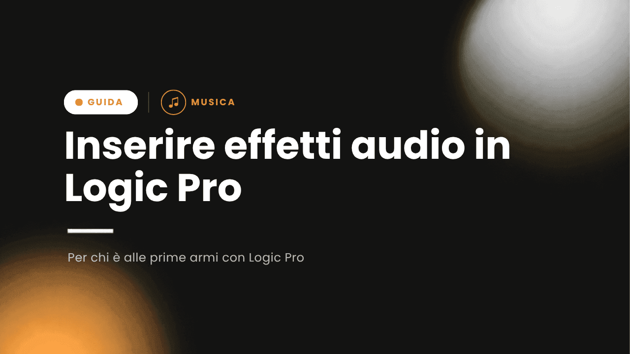 Inserire effetti in un canale - Logic Pro X