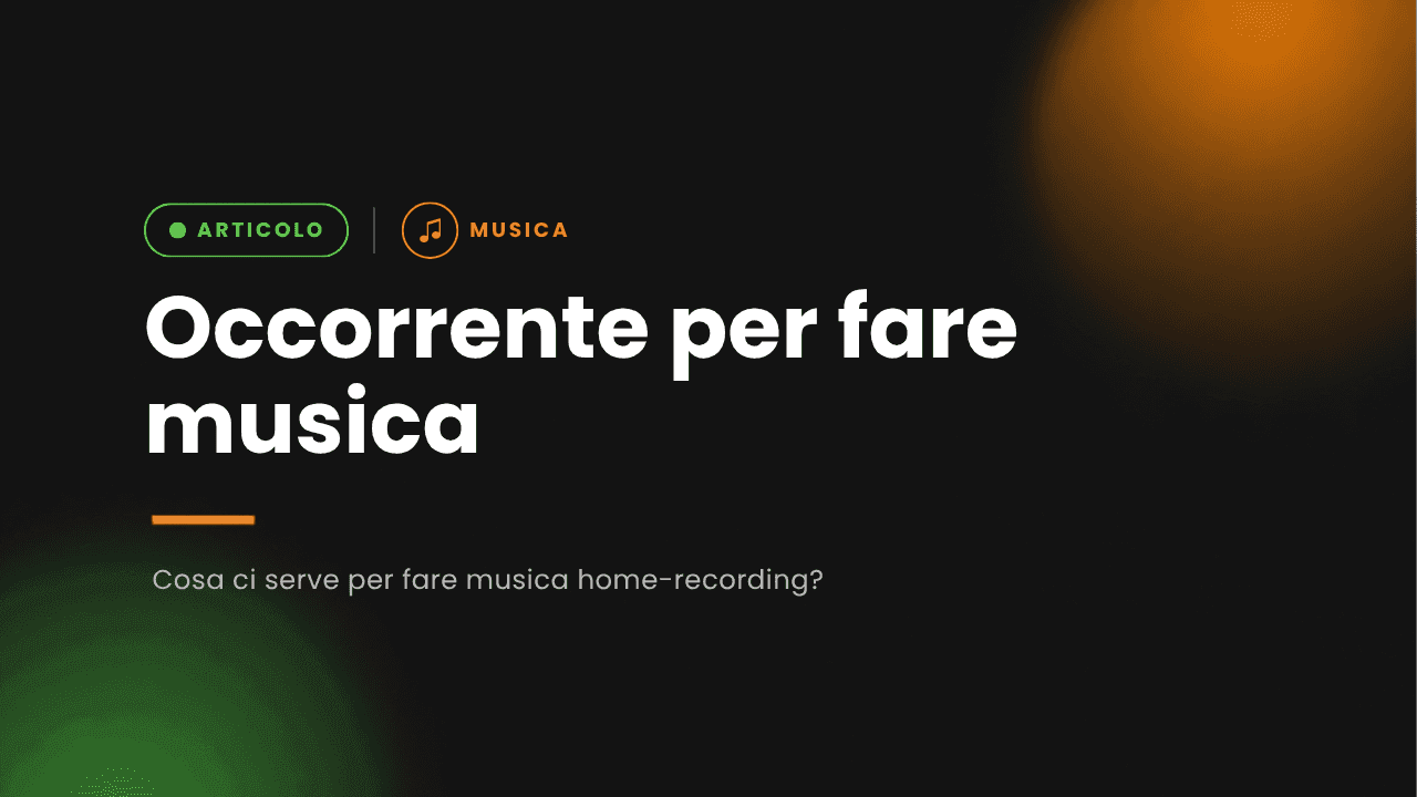 Occorrente per fare musica  - Home Recording