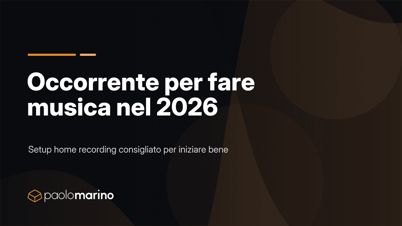 Occorrente per fare musica nel 2026: setup home recording consigliato